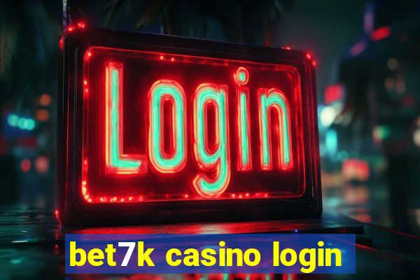 bet7k casino login